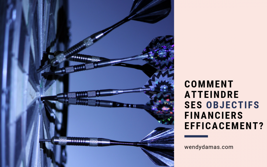 Comment atteindre ses objectifs financiers efficacement?