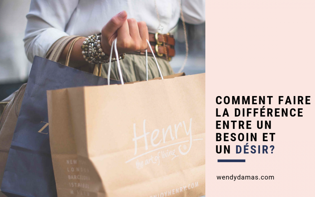 Comment faire la différence entre besoins et désirs ?